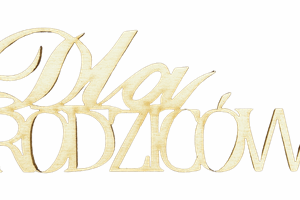 Drewniany napis Dla RODZICÓW dekor scrapki 1szt