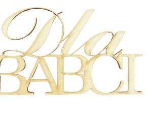 Drewniany napis Dla BABCI scrapki decoupage 1szt