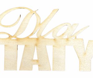 Drewniany napis Dla TATY dzień ojca scrapki 1szt