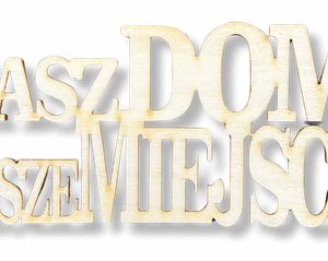 Drewniany napis Nasz dom nasze miejsce 1szt decoupage ze sklejki ozdoba