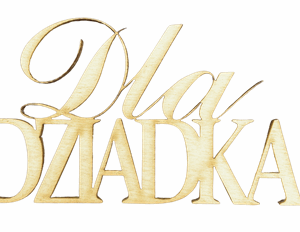 Drewniany napis Dla DZIADKA scrapki decoupage 1szt
