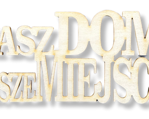 Drewniany napis Nasz dom nasze miejsce 1szt decoupage ze sklejki ozdoba