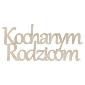 Drewniany napis Kochanym Rodzicom dekor scrapki