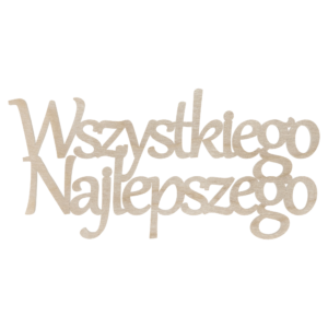 Drewniany napis Wszystkiego Najlepszego scrapki dekor decoupage ze sklejki sklejka