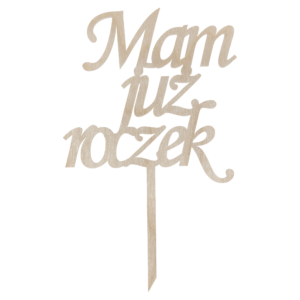 Drewniany topper Mam już roczek dla dziecka decoupage dekor