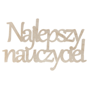 Drewniany napis Najlepszy nauczyciel scrapki decoupage dzień nauczyciela dekor ze sklejki