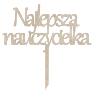 Drewniany topper Najlepsza nauczycielka dzień nauczyciela decoupage dekor