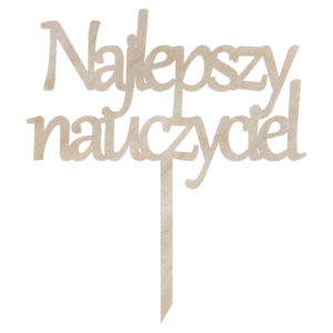 Drewniany topper Najlepszy nauczyciel dzień nauczyciela decoupage dekor