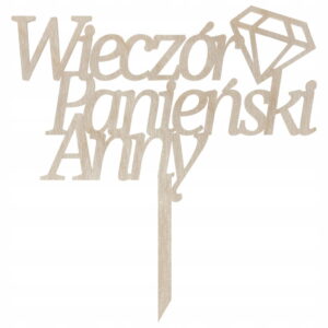 Personalizowany TOPPER na WIECZÓR PANIEŃSKI dowolne imię